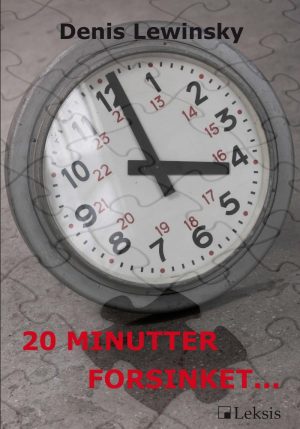20 Minutter Forsinketâ¦ - Denis Lewinsky - Bog